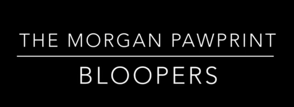 Morgan+PawPrint+Bloopers