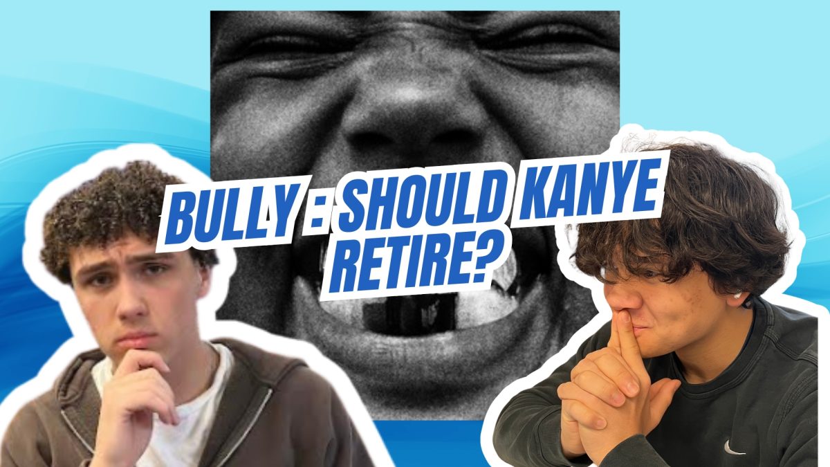 Bully: Should Kanye Retire? Alexander Wilson & Kenneth Cameron-Antonucci 