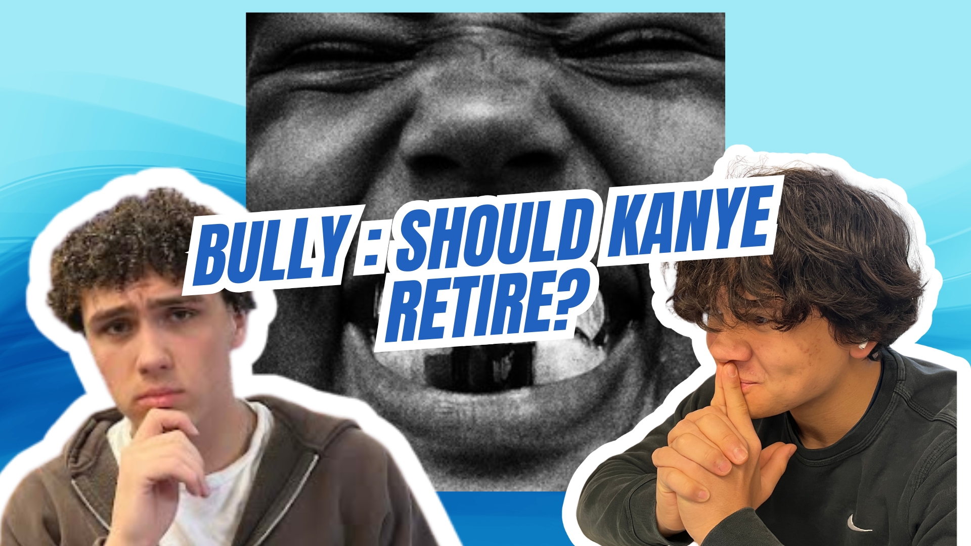 Bully: Should Kanye Retire? Alexander Wilson & Kenneth Cameron-Antonucci 